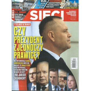 Sieci nr 34/2026 - Czy prezydent zjednoczy Prawicę?