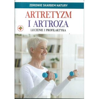 Artretyzm i artroza - Zdrowie skarbem natury