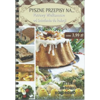 Pyszne przepisy na...Potrawy Wielkanocne od śniadania do kolacji 1/2018