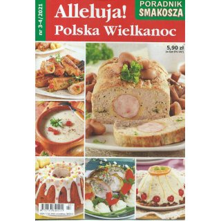 Alleluja Polska Wielkanoc; Poradnik Smakosza; 3 - 4/2021