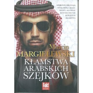 Kłamstwa arabskich szejków - Marcin Margielewski
