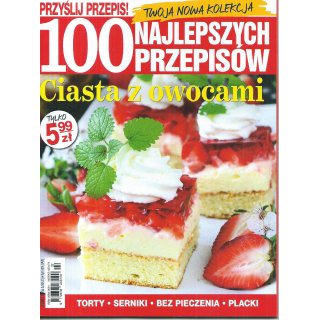 100 Najlepszych Przepisów Ciasta Z Owocami; Przyślij Przepis; 2/2021
