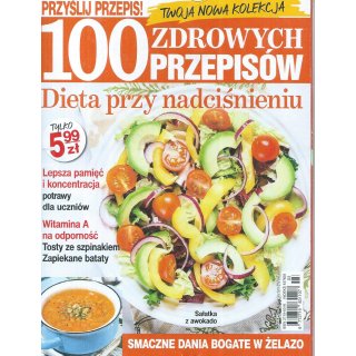 100 Zdrowych Przepisów Dieta przy nadciśnieniu Przyślij Przepis 3/2021