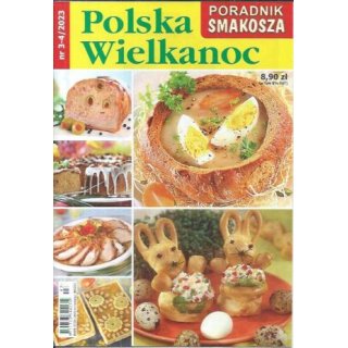 Polska Wielkanoc Poradnik Smakosza 3-4/2023