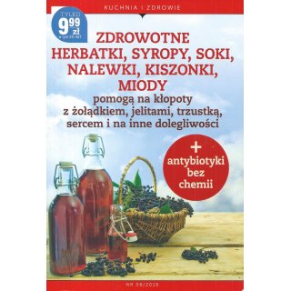 Zdrowotne Herbatki, Syropy, Soki...; Kuchnia i zdrowie 6/2019