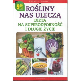 Rośliny Nas Uleczą; Kuchnia i zdrowie 3/2020
