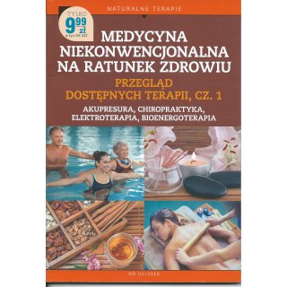 Medycyna Niekonwencjonalna Na Ratunek Zdrowiu; cz. 1 i cz. 2; 1/2018; 2/2018