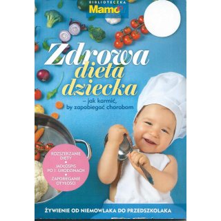 Zdrowa dieta dziecka; Biblioteczka Mamo To Ja 3/2018